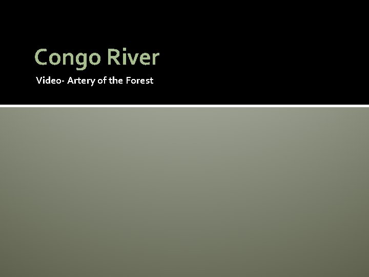 Congo River Video- Artery of the Forest 