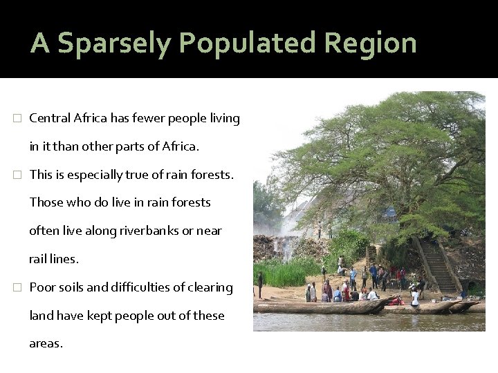 A Sparsely Populated Region � Central Africa has fewer people living in it than