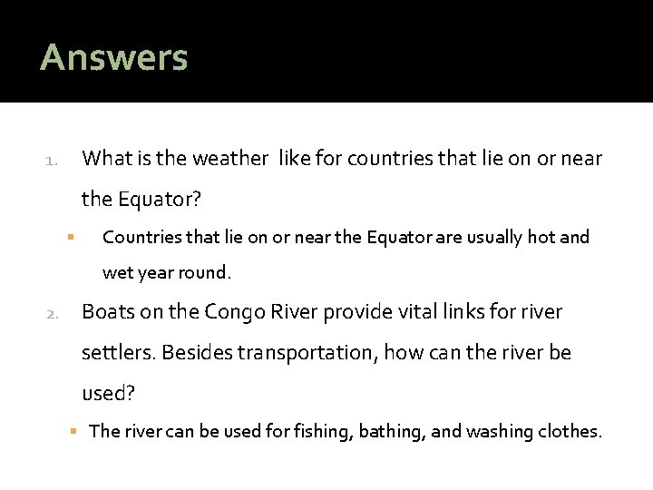 Answers What is the weather like for countries that lie on or near 1.