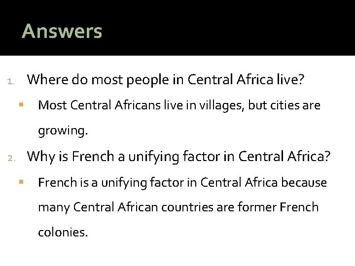 Answers Where do most people in Central Africa live? 1. Most Central Africans live