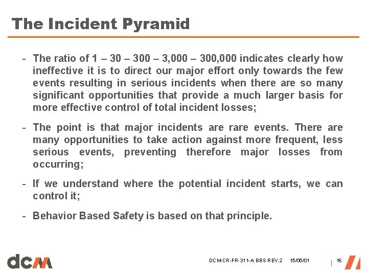 The Incident Pyramid - The ratio of 1 – 300 – 3, 000 – The Incident Pyramid - The ratio of 1 – 300 – 3, 000 –