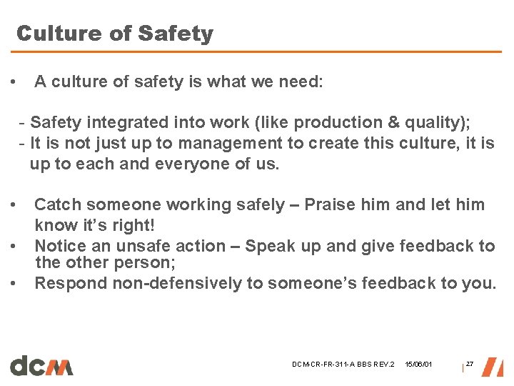 Culture of Safety • A culture of safety is what we need: - Safety Culture of Safety • A culture of safety is what we need: - Safety