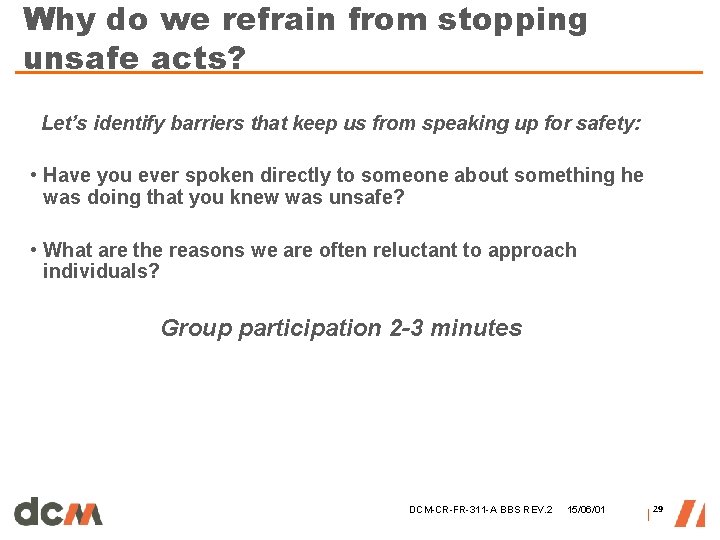 Why do we refrain from stopping unsafe acts? Let’s identify barriers that keep us Why do we refrain from stopping unsafe acts? Let’s identify barriers that keep us