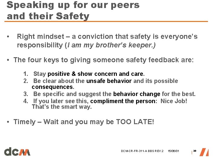 Speaking up for our peers and their Safety • Right mindset – a conviction Speaking up for our peers and their Safety • Right mindset – a conviction