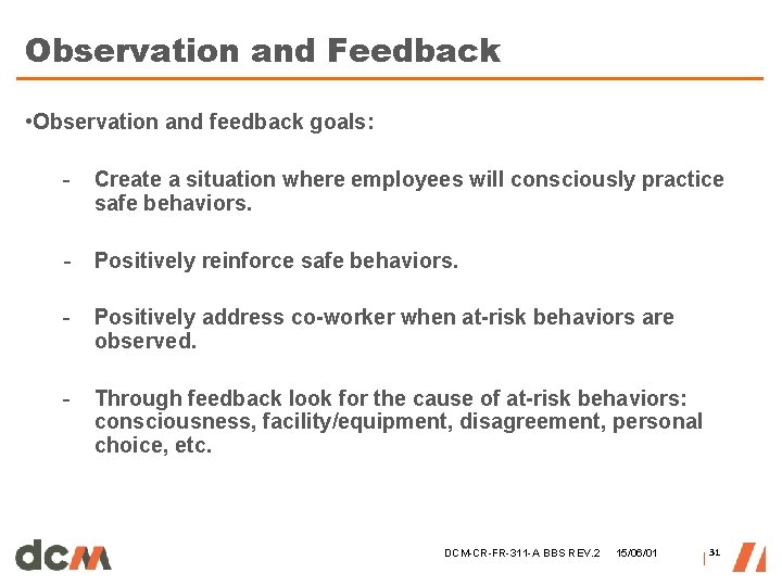 Observation and Feedback • Observation and feedback goals: - Create a situation where employees Observation and Feedback • Observation and feedback goals: - Create a situation where employees