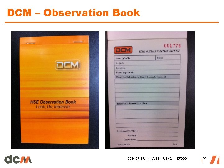 DCM – Observation Book DCM-CR-FR-311 -A BBS REV. 2 15/06/01 │ 38  DCM – Observation Book DCM-CR-FR-311 -A BBS REV. 2 15/06/01 │ 38
