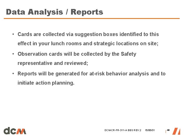 Data Analysis / Reports • Cards are collected via suggestion boxes identified to this Data Analysis / Reports • Cards are collected via suggestion boxes identified to this