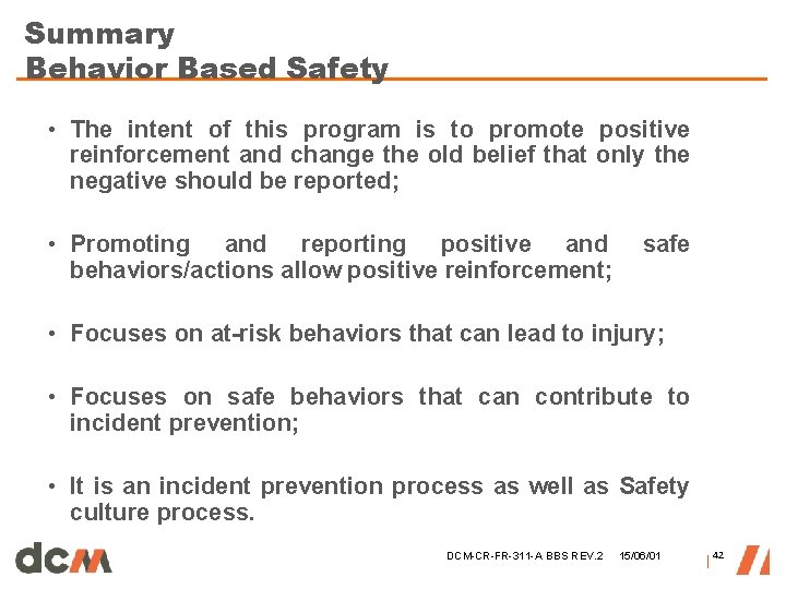 Summary Behavior Based Safety • The intent of this program is to promote positive Summary Behavior Based Safety • The intent of this program is to promote positive