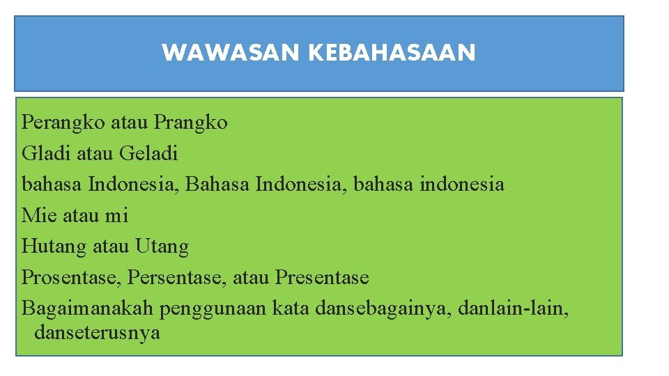 WAWASAN KEBAHASAAN Perangko atau Prangko Gladi atau Geladi bahasa Indonesia, Bahasa Indonesia, bahasa indonesia