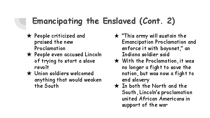 Emancipating the Enslaved (Cont. 2) ★ People criticized and praised the new Proclamation ★