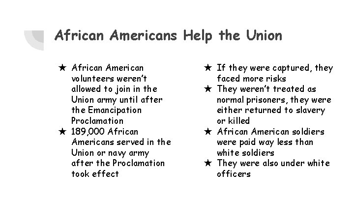 African Americans Help the Union ★ African American volunteers weren’t allowed to join in