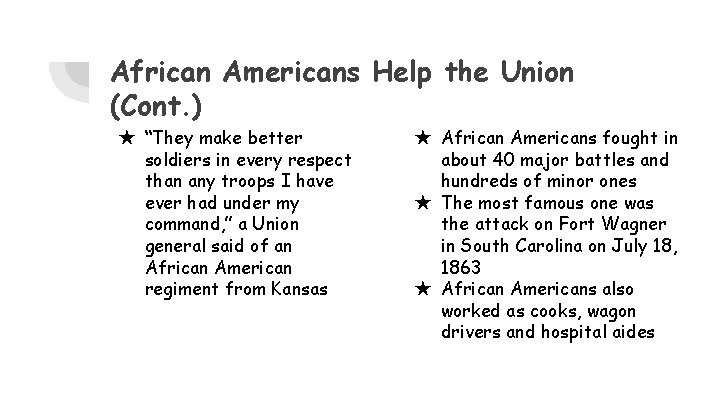 African Americans Help the Union (Cont. ) ★ “They make better soldiers in every