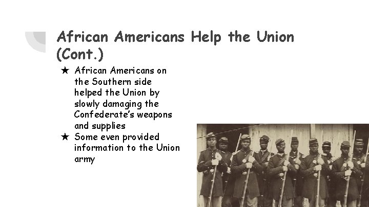 African Americans Help the Union (Cont. ) ★ African Americans on the Southern side