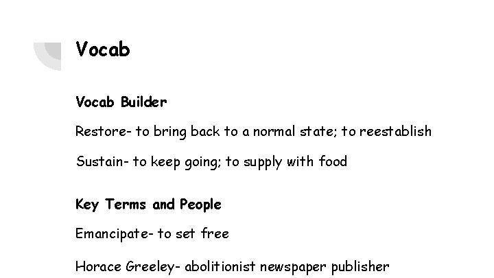 Vocab Builder Restore- to bring back to a normal state; to reestablish Sustain- to