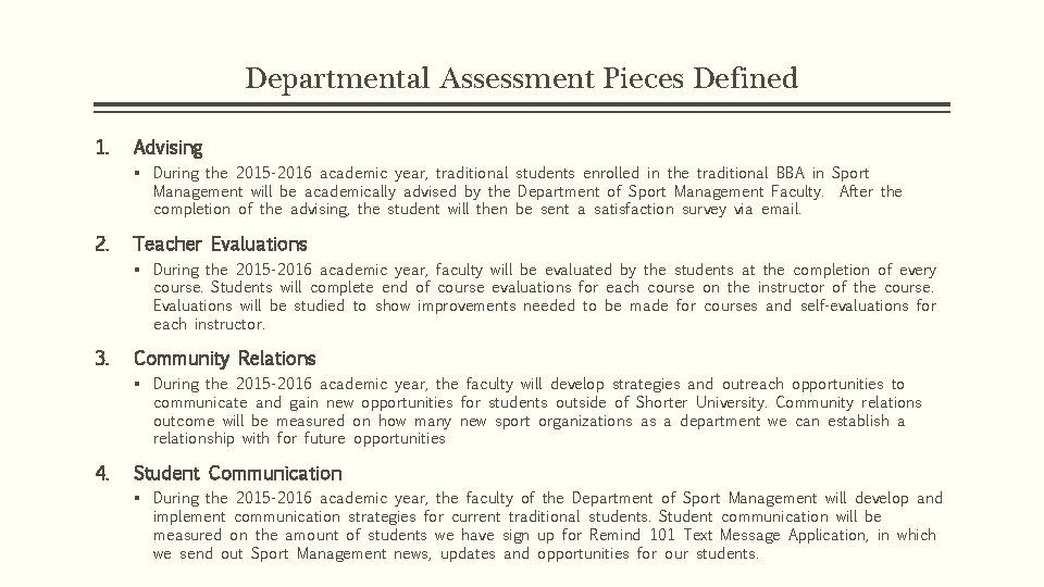 Departmental Assessment Pieces Defined 1. Advising § During the 2015 -2016 academic year, traditional