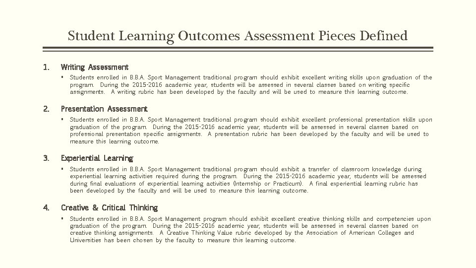Student Learning Outcomes Assessment Pieces Defined 1. Writing Assessment § Students enrolled in B.