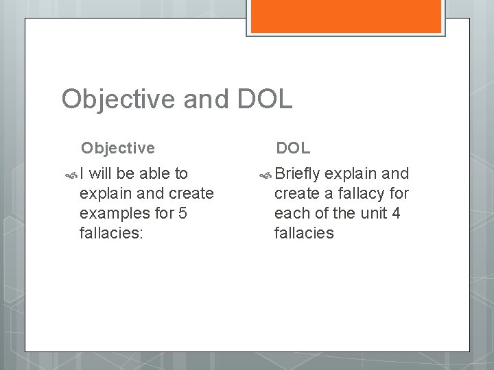 Objective and DOL Objective I will be able to explain and create examples for