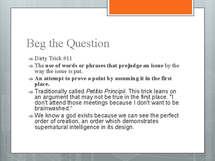 Beg the Question Dirty Trick #11 The use of words or phrases that prejudge