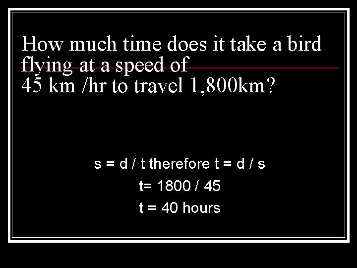 How much time does it take a bird flying at a speed of 45