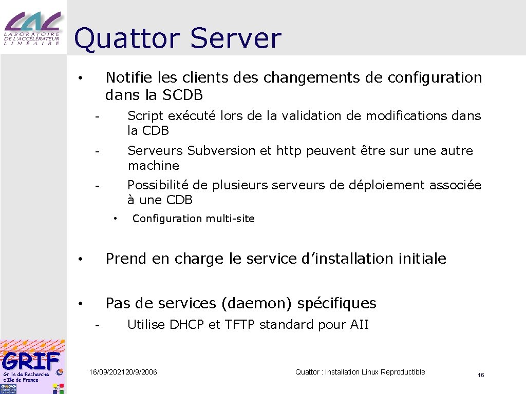 Quattor Server Notifie les clients des changements de configuration dans la SCDB • -
