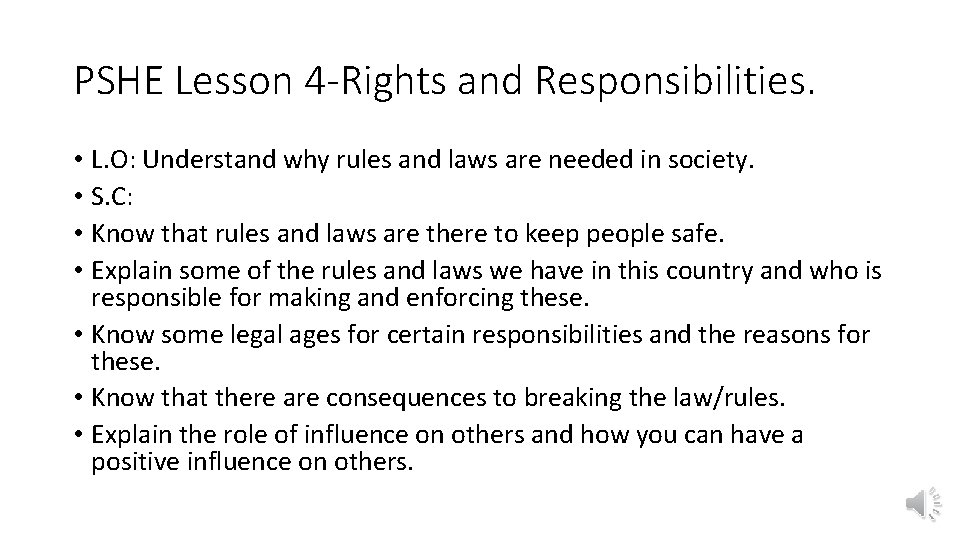 PSHE Lesson 4 -Rights and Responsibilities. • L. O: Understand why rules and laws