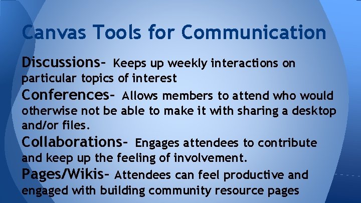 Canvas Tools for Communication Discussions- Keeps up weekly interactions on particular topics of interest