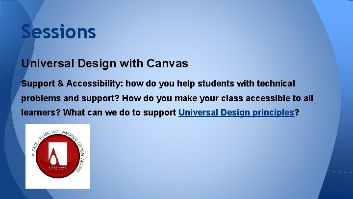 Sessions Universal Design with Canvas Support & Accessibility: how do you help students with