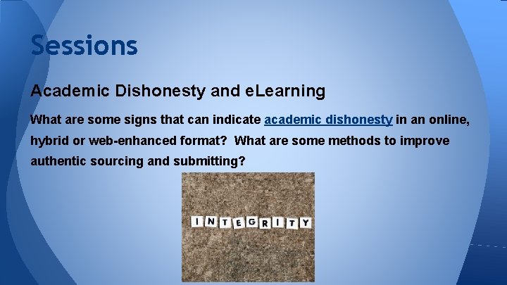 Sessions Academic Dishonesty and e. Learning What are some signs that can indicate academic