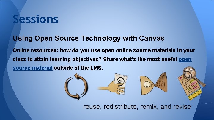 Sessions Using Open Source Technology with Canvas Online resources: how do you use open