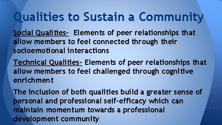 Qualities to Sustain a Community Social Qualities- Elements of peer relationships that allow members
