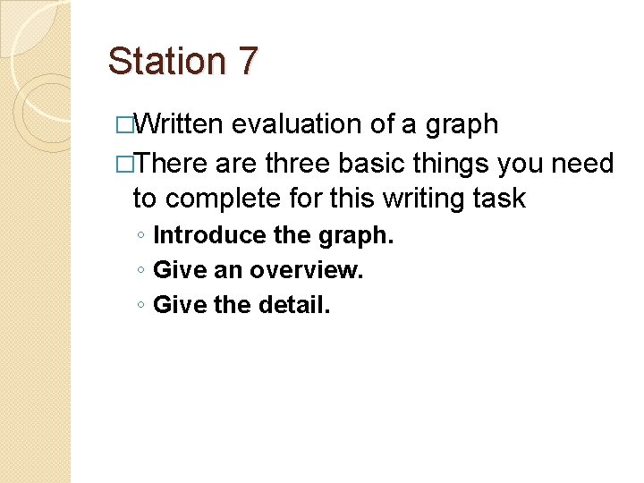 Station 7 �Written evaluation of a graph �There are three basic things you need
