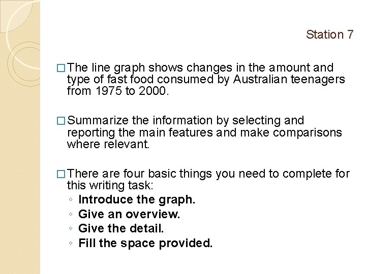 Station 7 � The line graph shows changes in the amount and type of