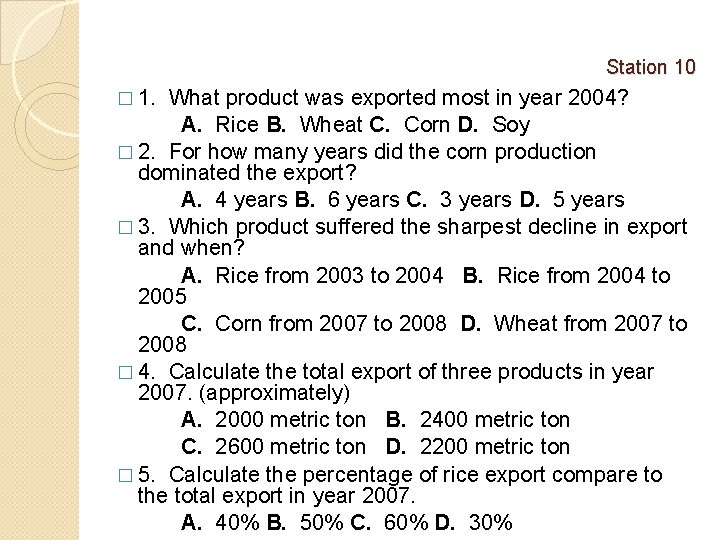 Station 10 � 1. What product was exported most in year 2004? A. Rice