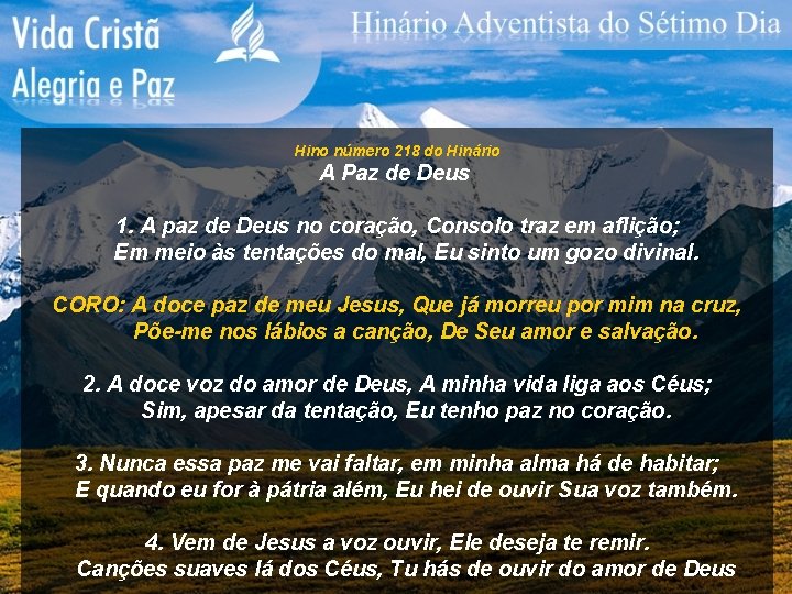 Hino número 218 do Hinário A Paz de Deus 1. A paz de Deus