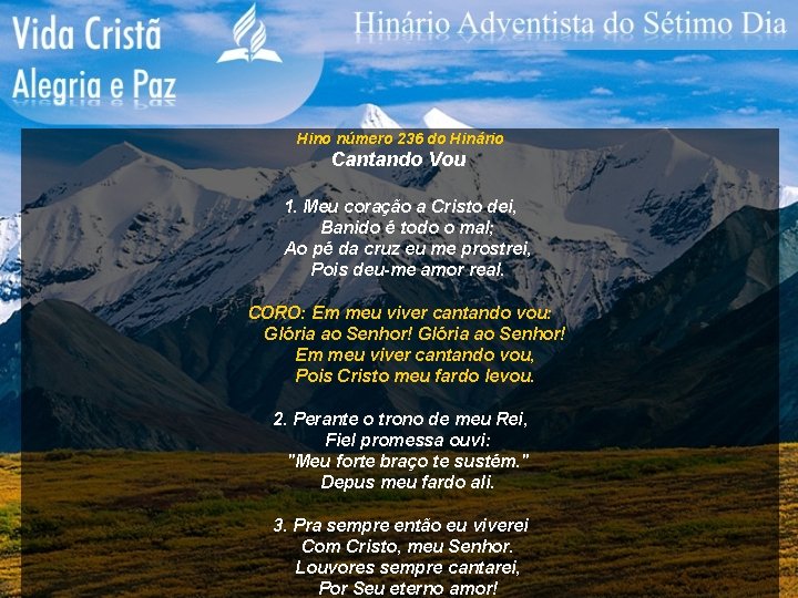 Hino número 236 do Hinário Cantando Vou 1. Meu coração a Cristo dei, Banido