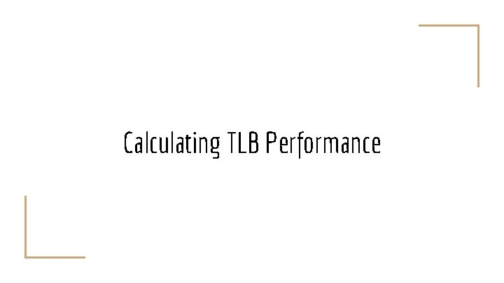 Calculating TLB Performance 