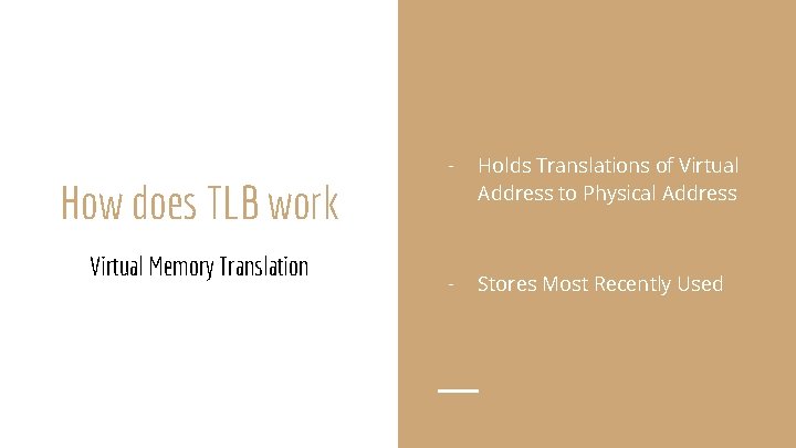How does TLB work Virtual Memory Translation - Holds Translations of Virtual Address to