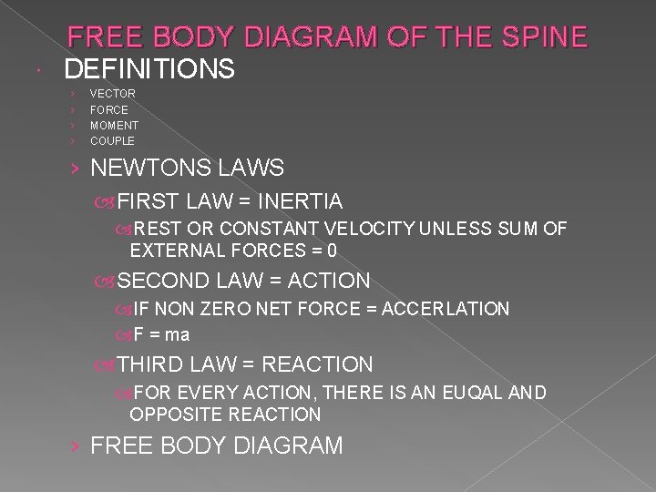 FREE BODY DIAGRAM OF THE SPINE DEFINITIONS › › VECTOR FORCE MOMENT COUPLE ›