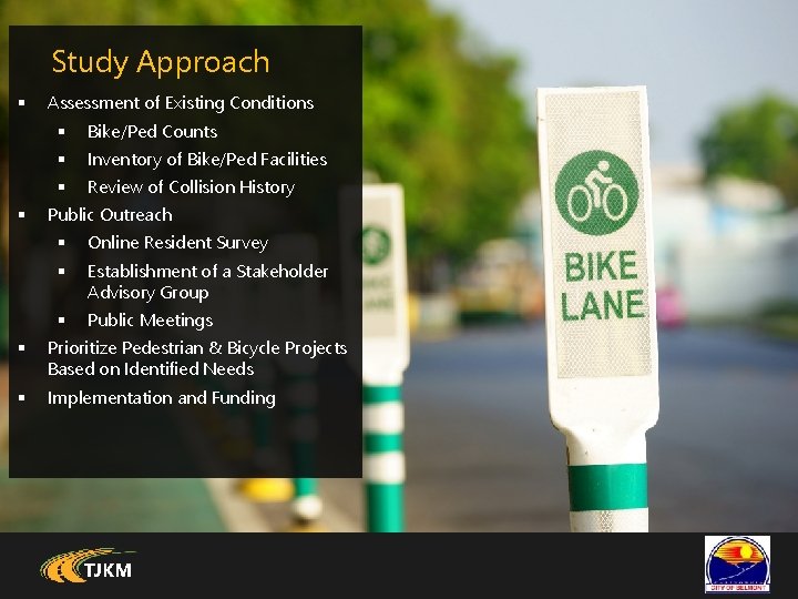 Benefits of Traffic Calming Program Study Approach § § Assessment of Existing Conditions §