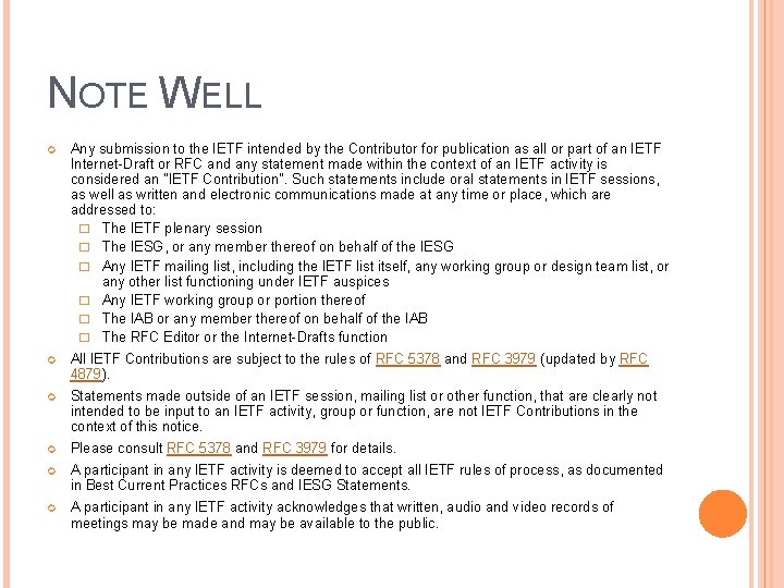 NOTE WELL Any submission to the IETF intended by the Contributor for publication as