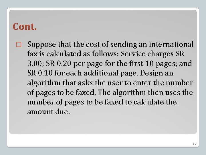 Cont. � Suppose that the cost of sending an international fax is calculated as