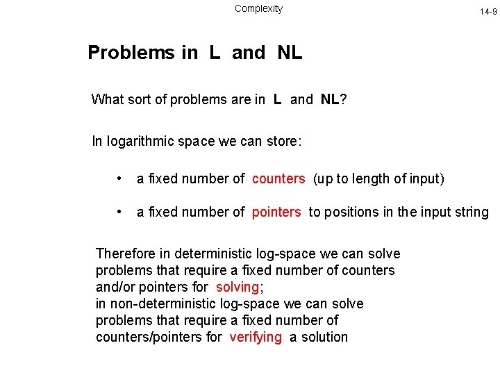 Complexity 14 -9 Problems in L and NL What sort of problems are in