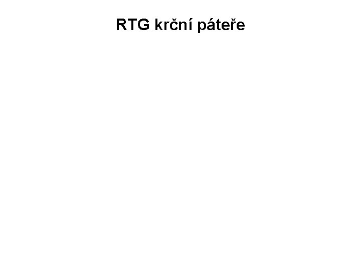 RTG krční páteře 