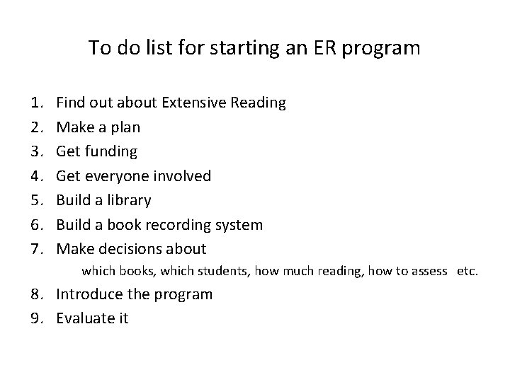 To do list for starting an ER program 1. 2. 3. 4. 5. 6.