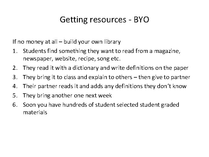 Getting resources - BYO If no money at all – build your own library
