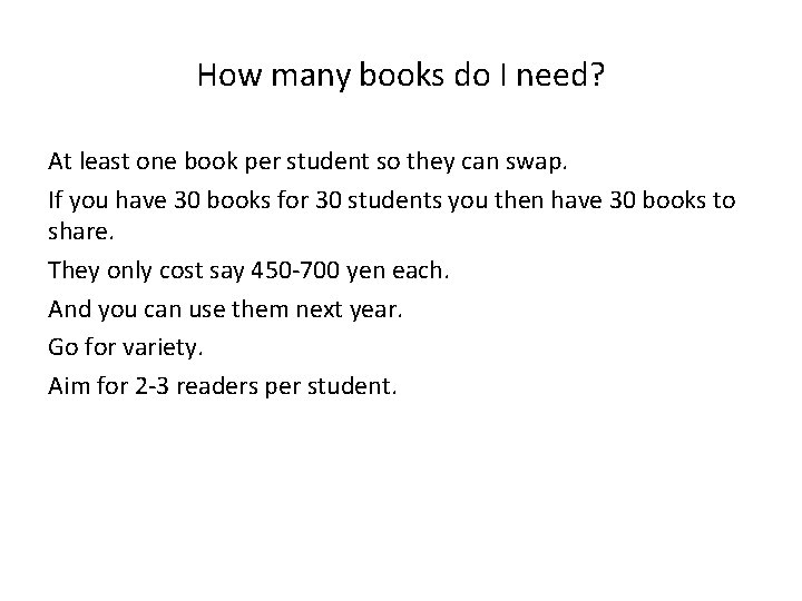 How many books do I need? At least one book per student so they