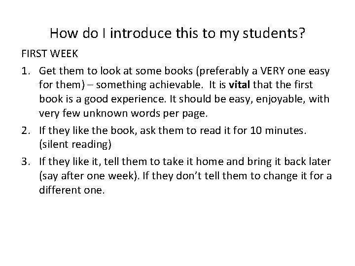 How do I introduce this to my students? FIRST WEEK 1. Get them to