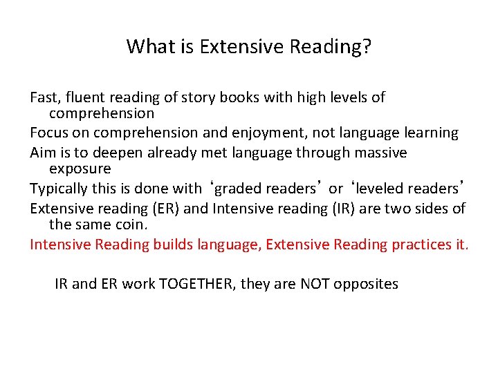 What is Extensive Reading? Fast, fluent reading of story books with high levels of