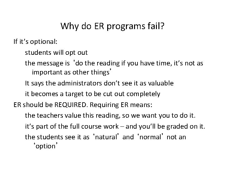 Why do ER programs fail? If it’s optional: students will opt out the message