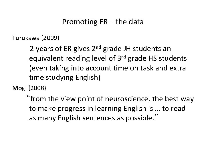 Promoting ER – the data Furukawa (2009) 2 years of ER gives 2 nd